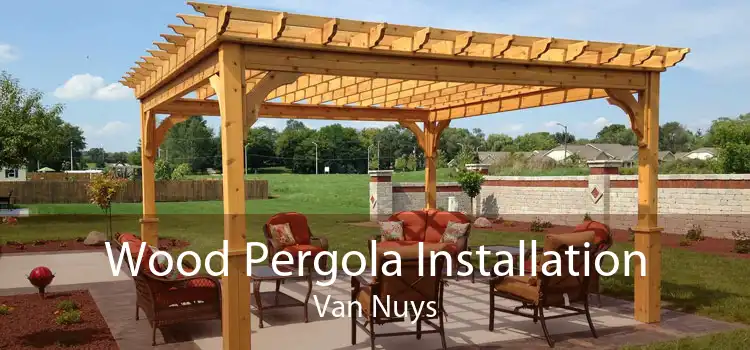 Wood Pergola Installation Van Nuys